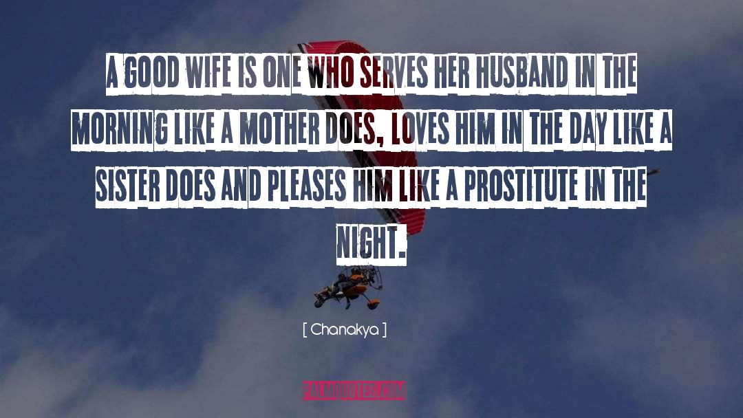 Chanakya Quotes: A good wife is one