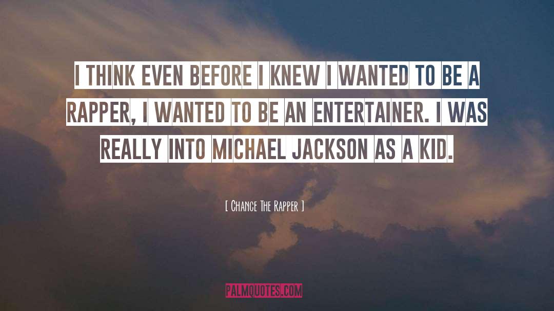Chance The Rapper Quotes: I think even before I