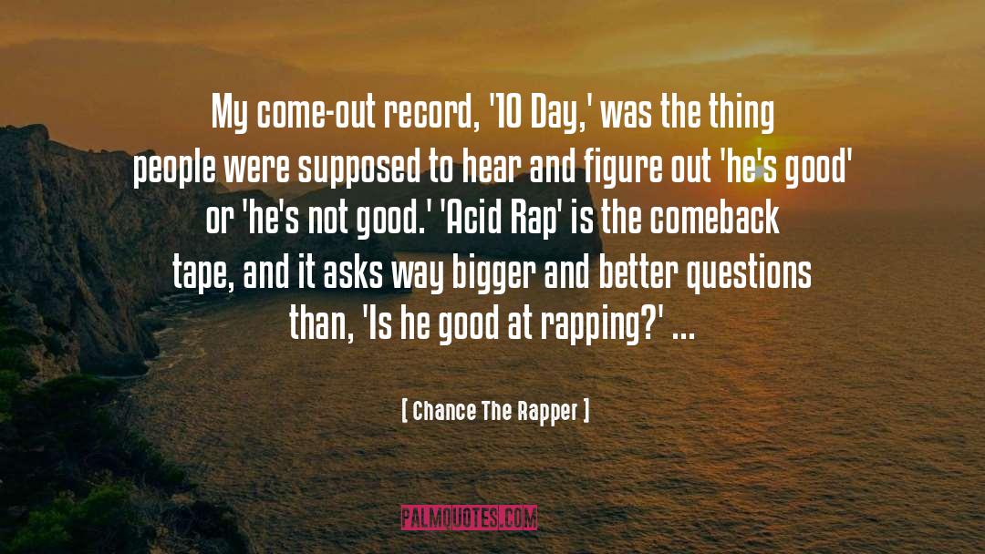 Chance The Rapper Quotes: My come-out record, '10 Day,'