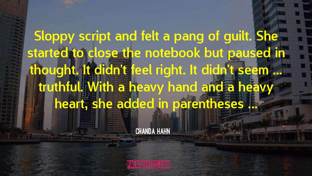 Chanda Hahn Quotes: Sloppy script and felt a