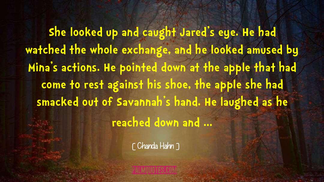 Chanda Hahn Quotes: She looked up and caught