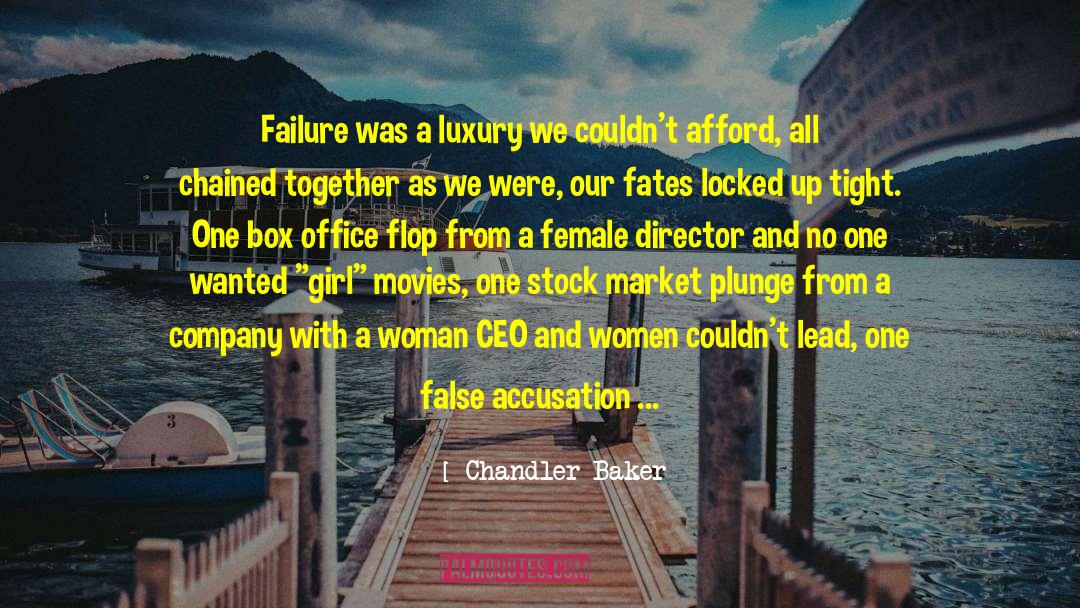 Chandler Baker Quotes: Failure was a luxury we