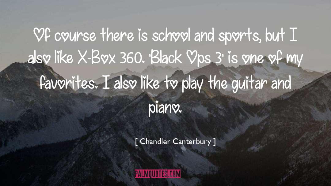 Chandler Canterbury Quotes: Of course there is school
