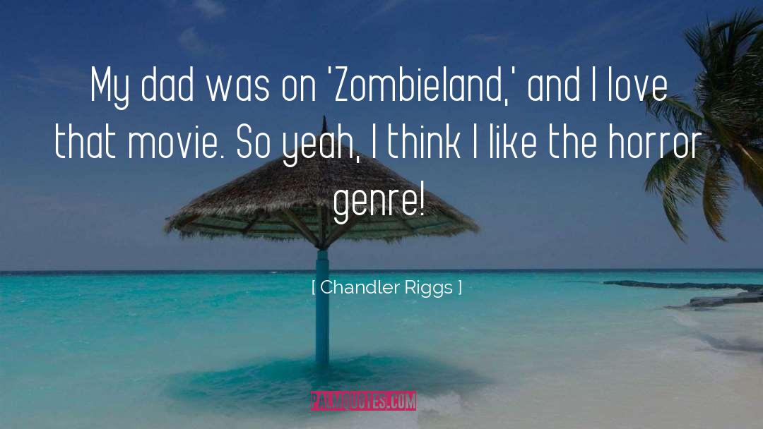 Chandler Riggs Quotes: My dad was on 'Zombieland,'