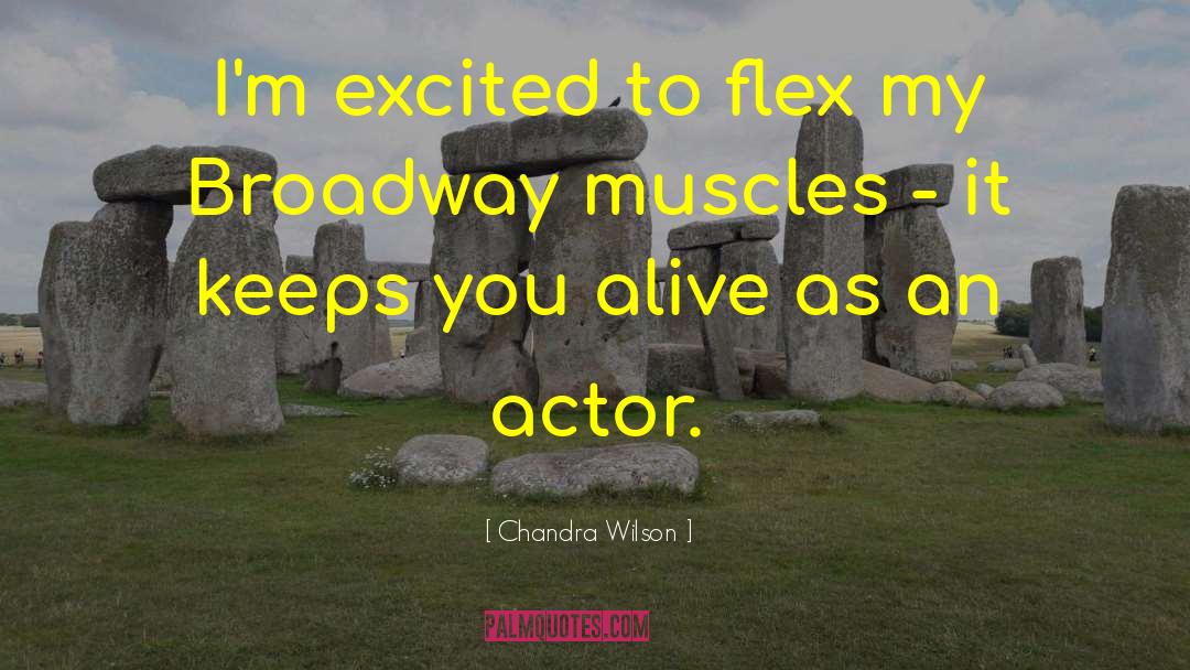Chandra Wilson Quotes: I'm excited to flex my
