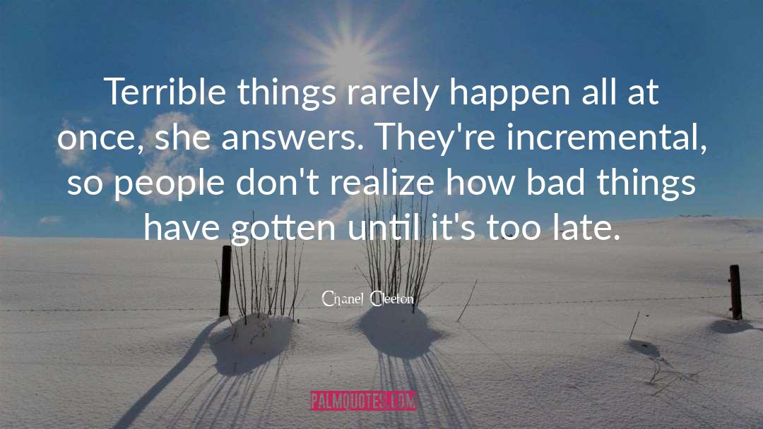 Chanel Cleeton Quotes: Terrible things rarely happen all