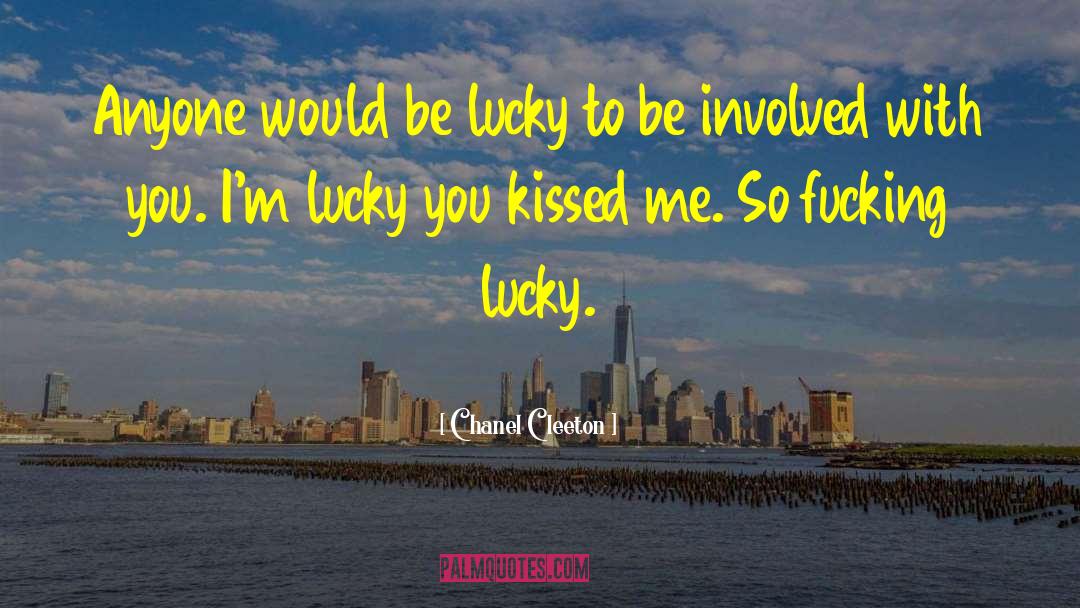 Chanel Cleeton Quotes: Anyone would be lucky to