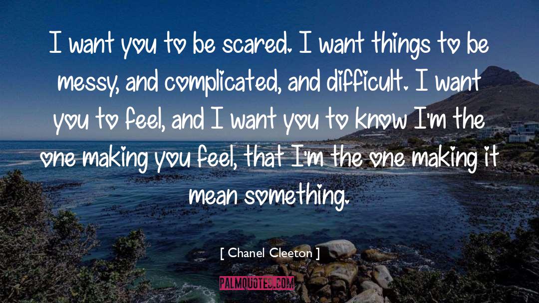 Chanel Cleeton Quotes: I want you to be