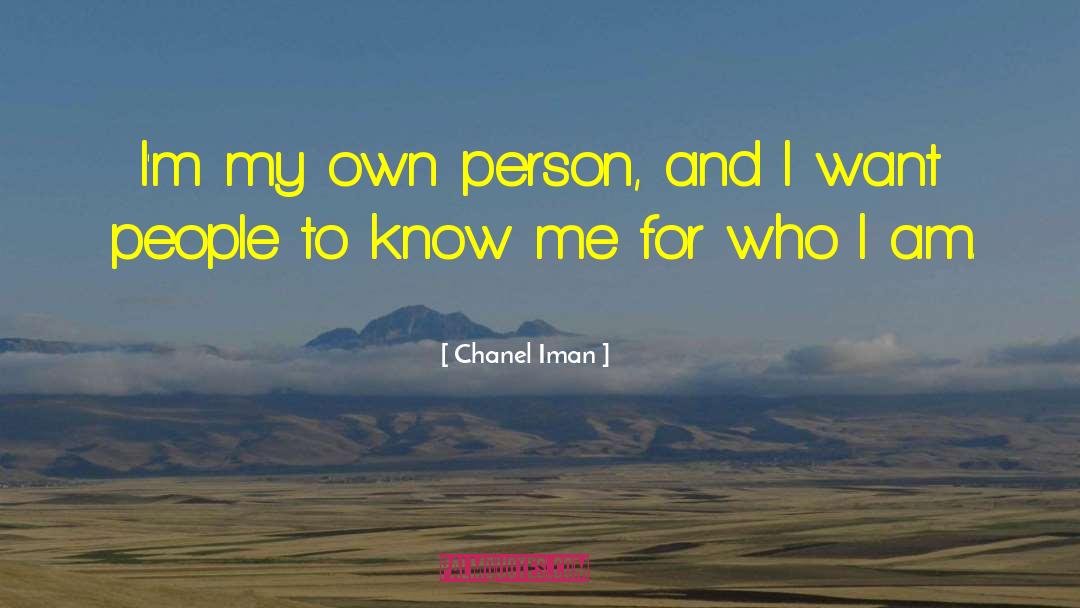 Chanel Iman Quotes: I'm my own person, and