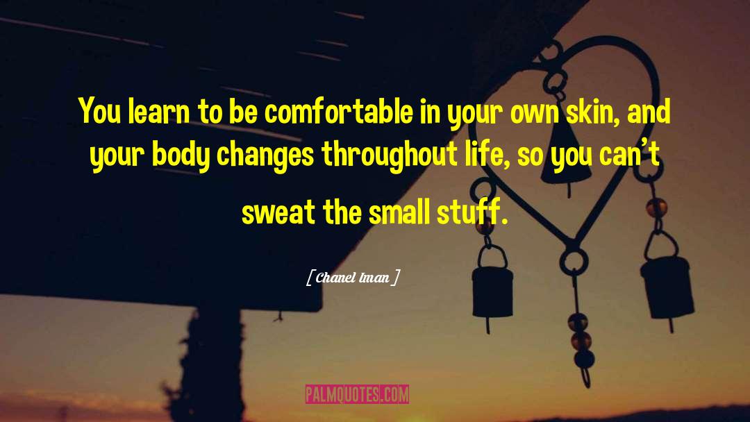 Chanel Iman Quotes: You learn to be comfortable