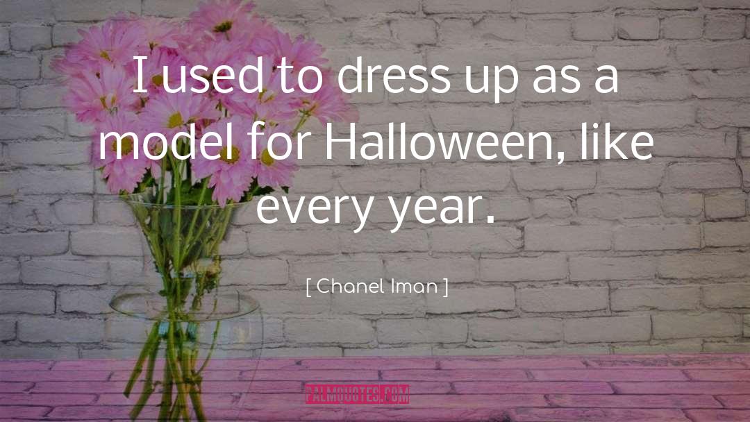 Chanel Iman Quotes: I used to dress up