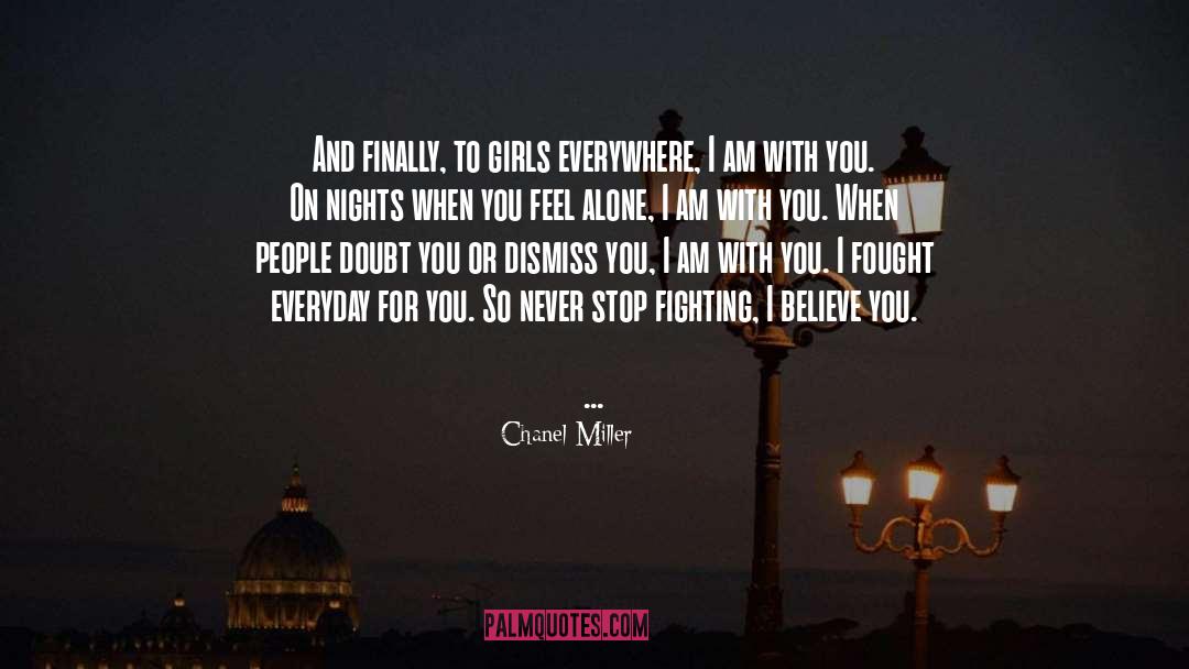 Chanel Miller Quotes: And finally, to girls everywhere,