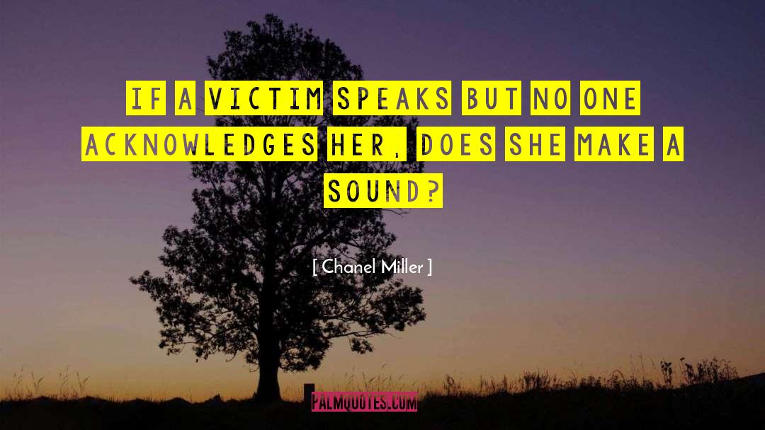 Chanel Miller Quotes: If a victim speaks but