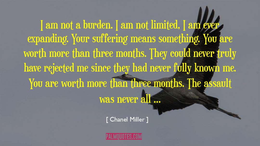 Chanel Miller Quotes: I am not a burden.