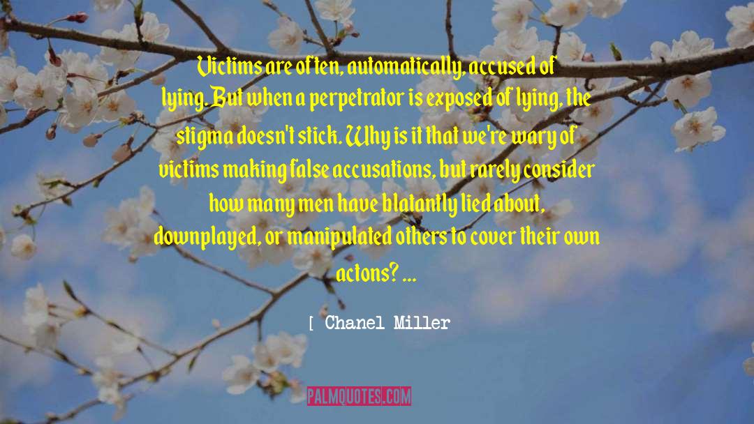 Chanel Miller Quotes: Victims are often, automatically, accused