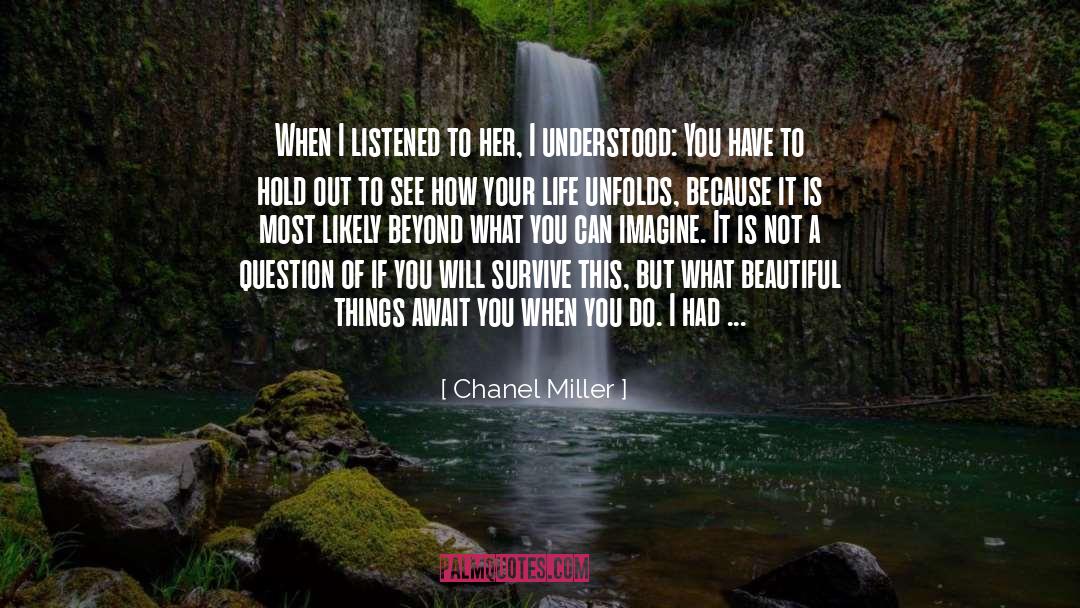 Chanel Miller Quotes: When I listened to her,