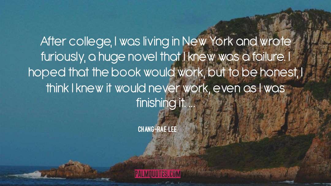 Chang-rae Lee Quotes: After college, I was living