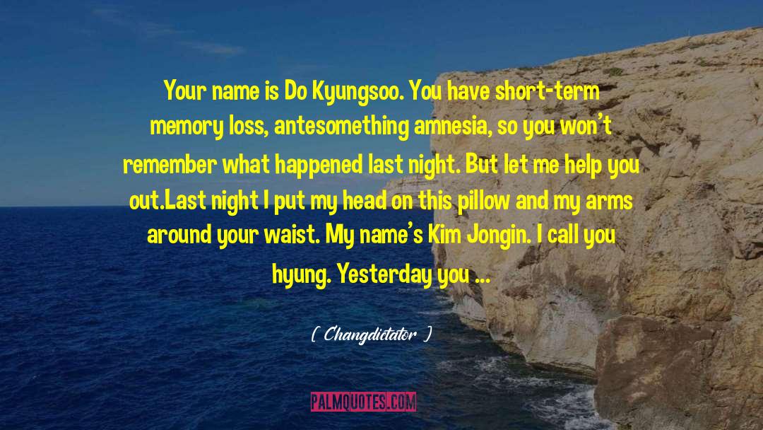 Changdictator Quotes: Your name is Do Kyungsoo.
