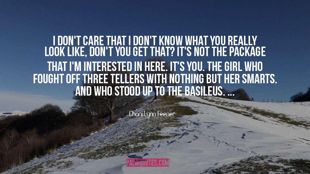 Chani Lynn Feener Quotes: I don't care that I