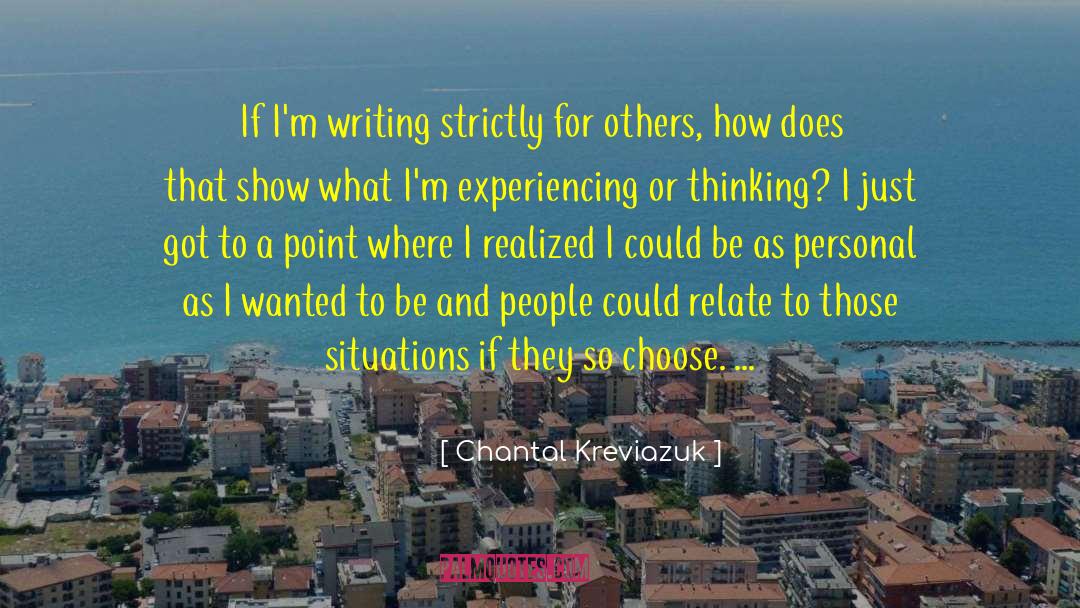 Chantal Kreviazuk Quotes: If I'm writing strictly for