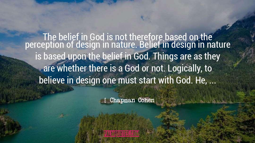 Chapman Cohen Quotes: The belief in God is