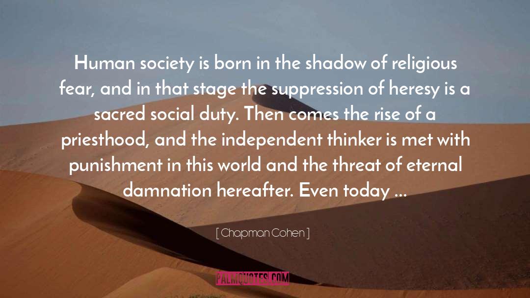 Chapman Cohen Quotes: Human society is born in