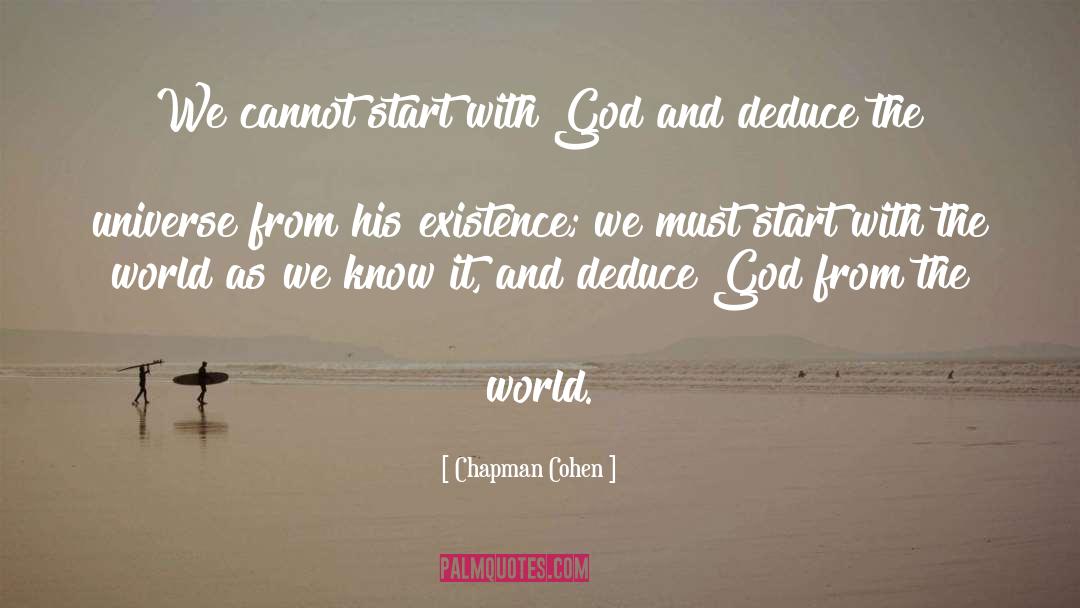 Chapman Cohen Quotes: We cannot start with God