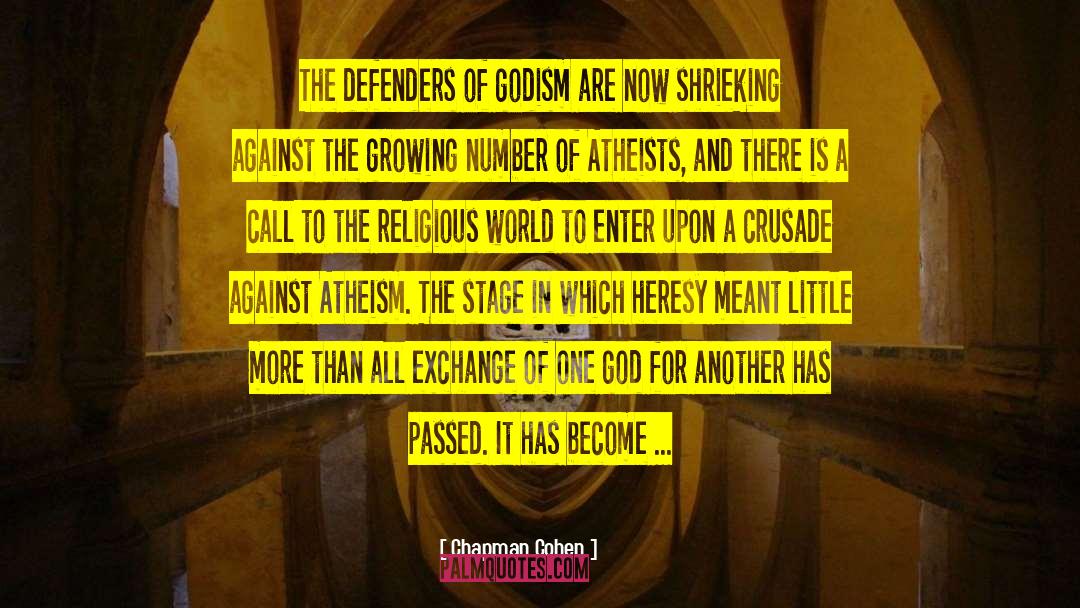 Chapman Cohen Quotes: The defenders of godism are