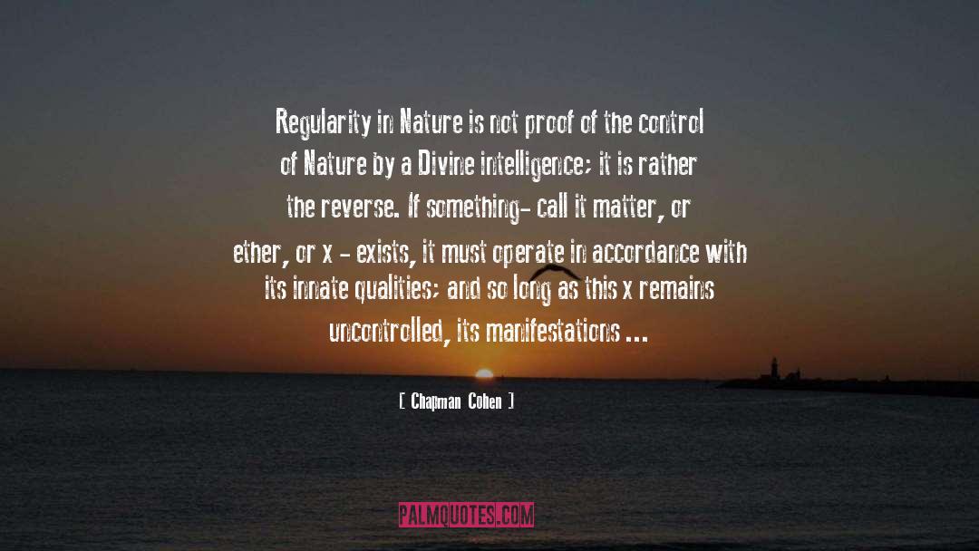 Chapman Cohen Quotes: Regularity in Nature is not