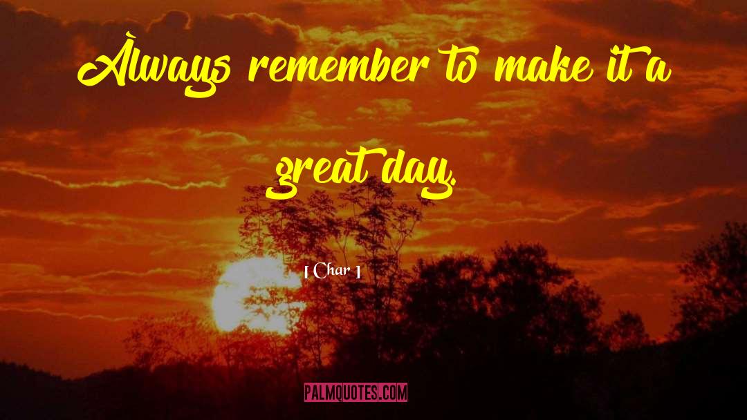 Char Quotes: Àlways remember to make it