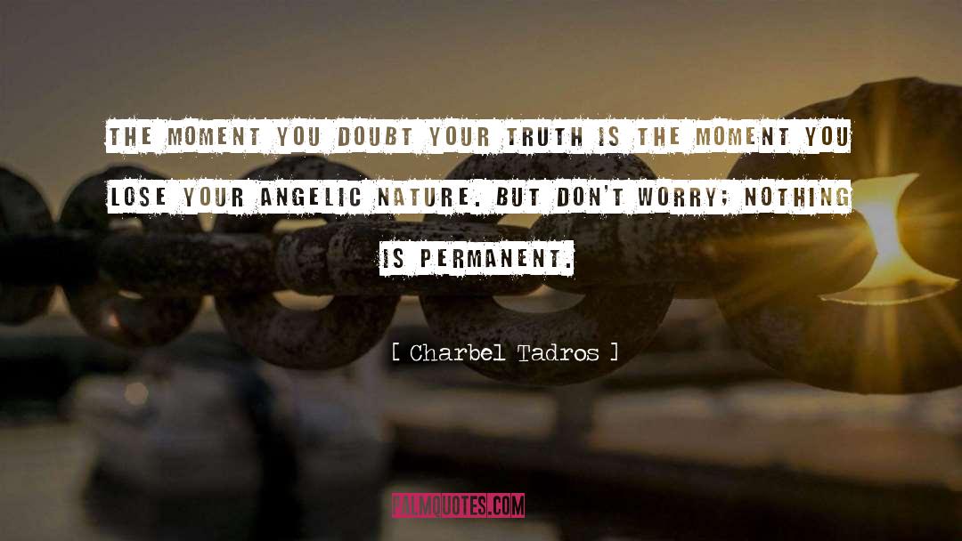 Charbel Tadros Quotes: The moment you doubt your