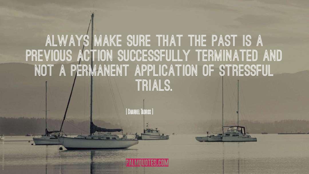 Charbel Tadros Quotes: Always make sure that the