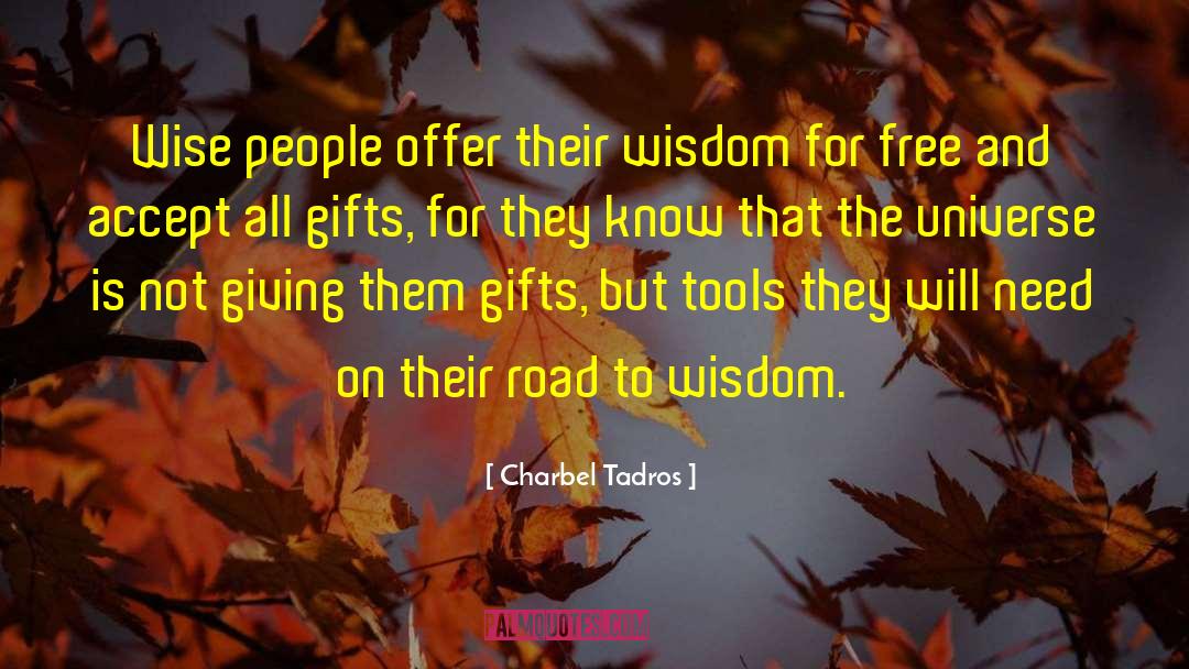 Charbel Tadros Quotes: Wise people offer their wisdom