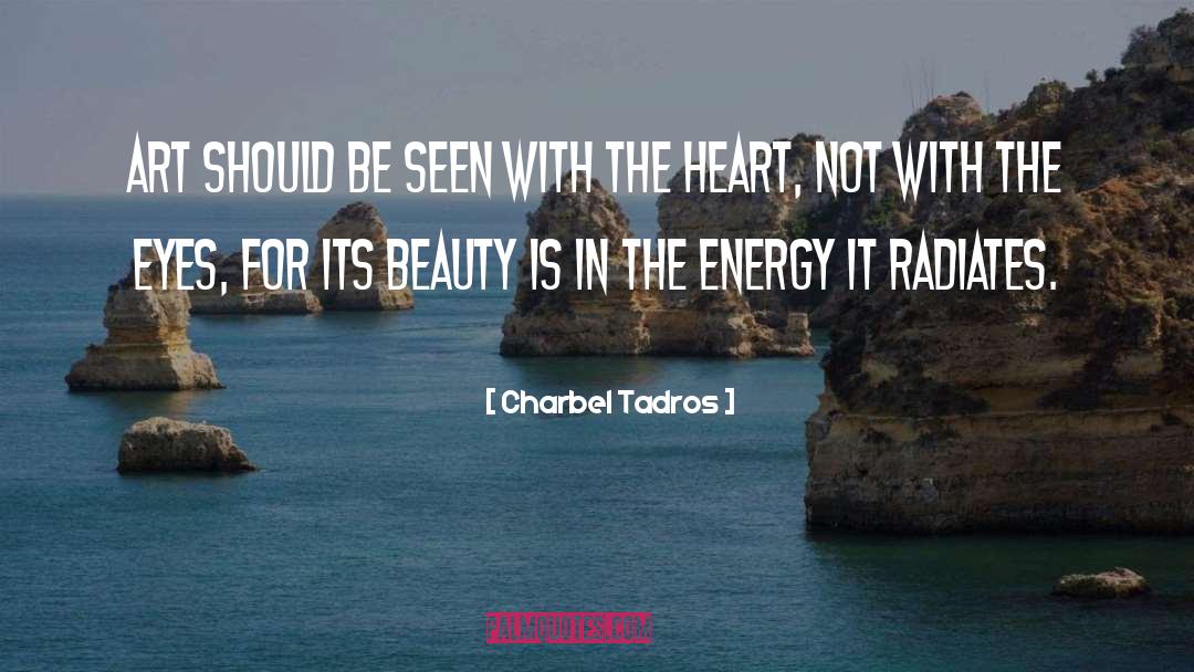 Charbel Tadros Quotes: Art should be seen with
