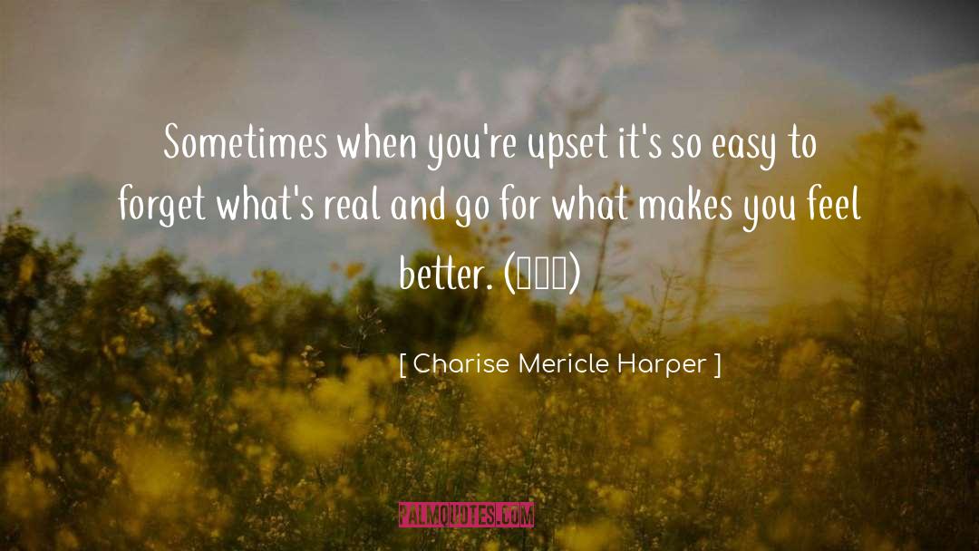 Charise Mericle Harper Quotes: Sometimes when you're upset it's