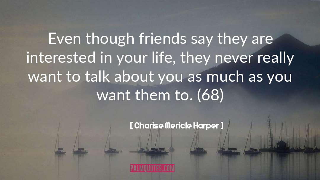 Charise Mericle Harper Quotes: Even though friends say they