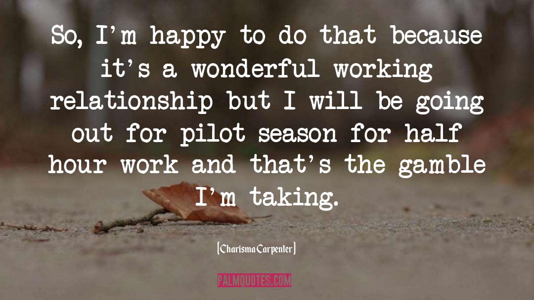 Charisma Carpenter Quotes: So, I'm happy to do