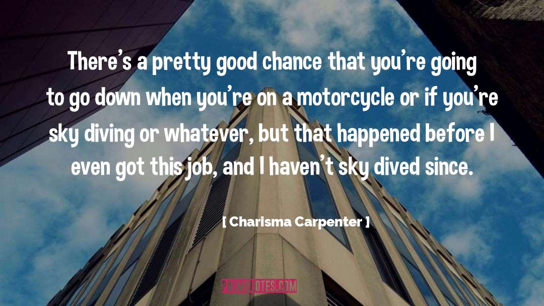Charisma Carpenter Quotes: There's a pretty good chance