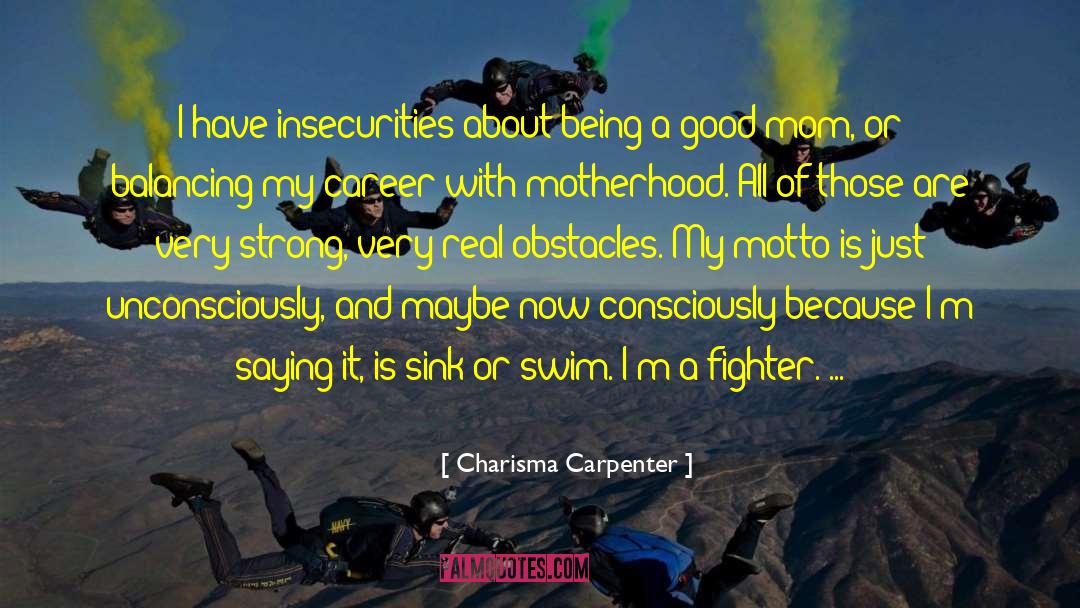 Charisma Carpenter Quotes: I have insecurities about being