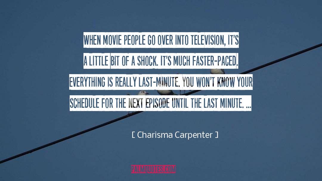 Charisma Carpenter Quotes: When movie people go over