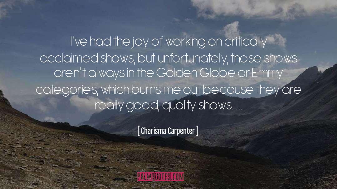 Charisma Carpenter Quotes: I've had the joy of