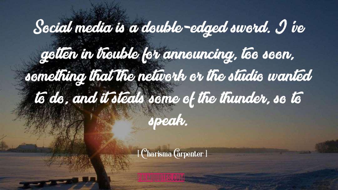 Charisma Carpenter Quotes: Social media is a double-edged