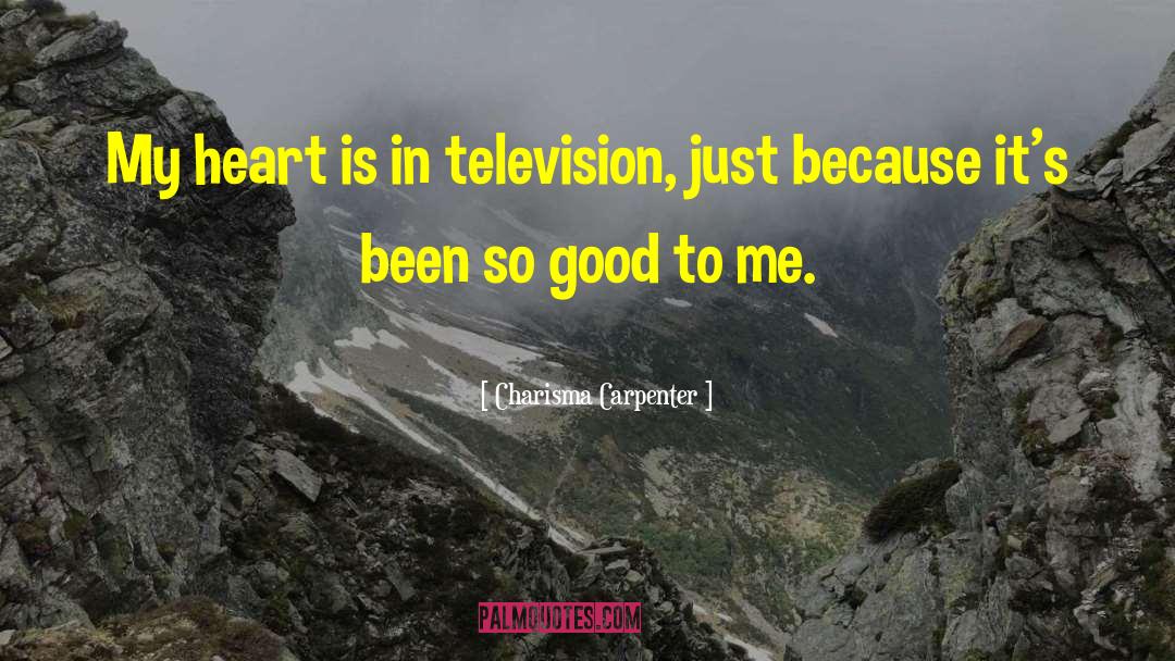 Charisma Carpenter Quotes: My heart is in television,