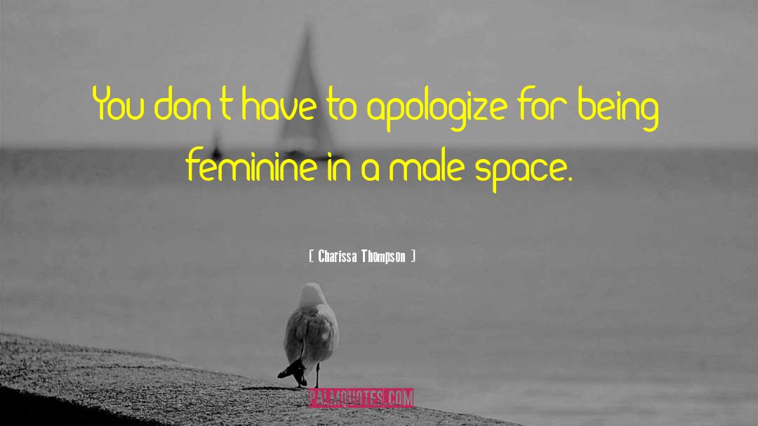 Charissa Thompson Quotes: You don't have to apologize