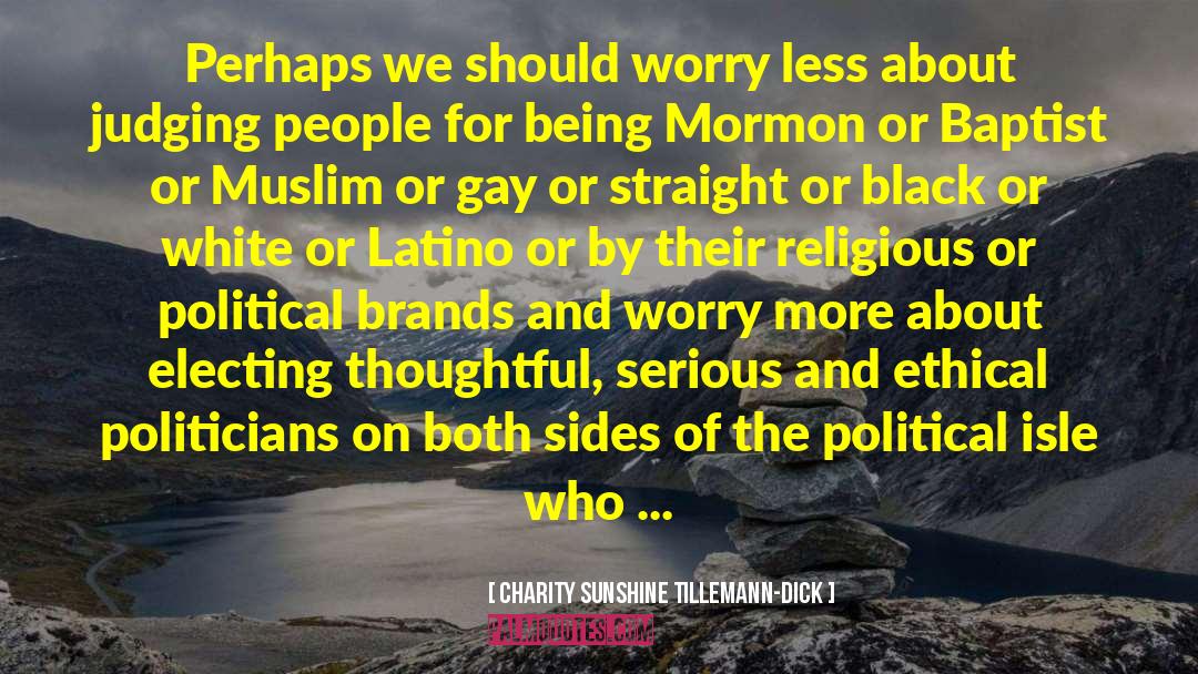 Charity Sunshine Tillemann-Dick Quotes: Perhaps we should worry less