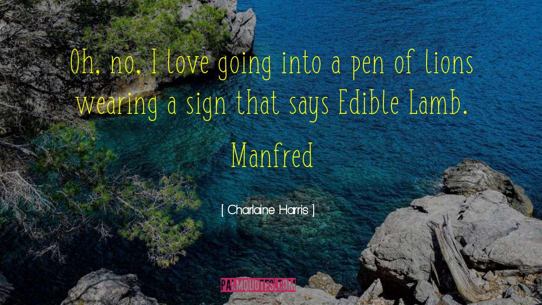 Charlaine Harris Quotes: Oh, no, I love going