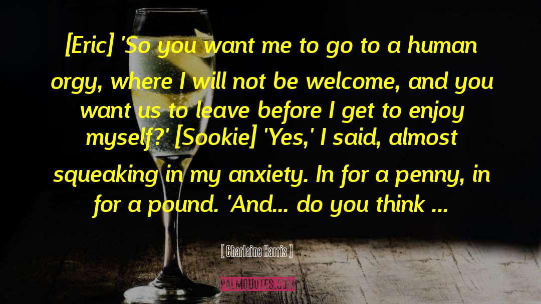 Charlaine Harris Quotes: [Eric] 'So you want me