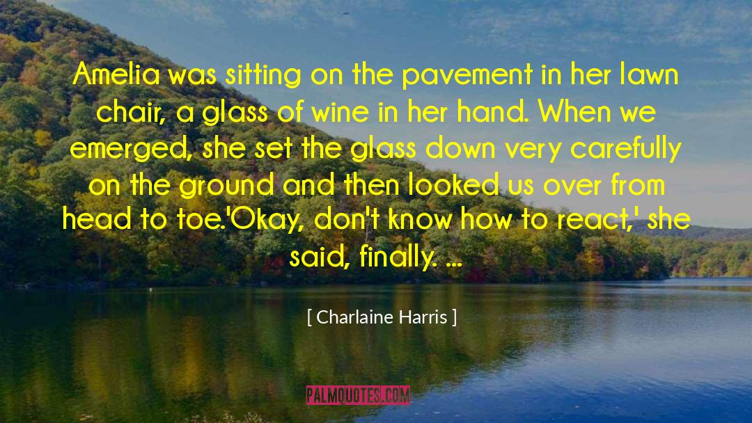 Charlaine Harris Quotes: Amelia was sitting on the