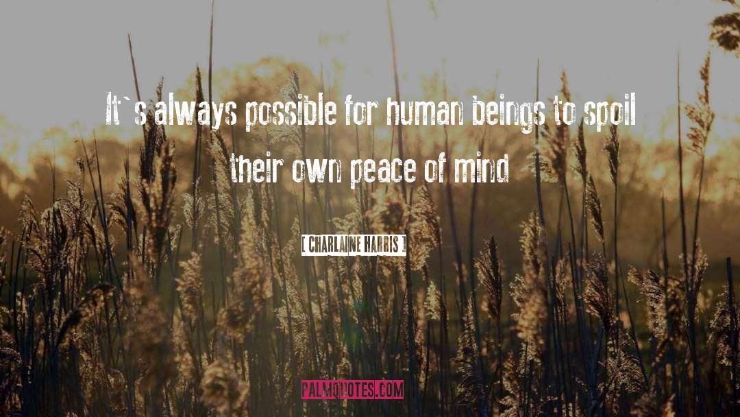 Charlaine Harris Quotes: It's always possible for human