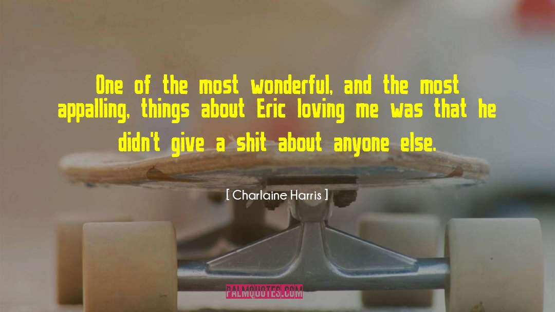 Charlaine Harris Quotes: One of the most wonderful,